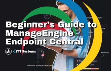 Beginner's Guide to ManageEngine Endpoint Central