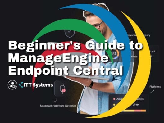 Beginner's Guide to ManageEngine Endpoint Central