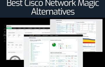 Best Cisco Network Magic Alternatives