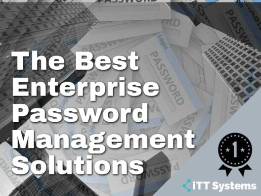 Best Enterprise Password Management Solutions