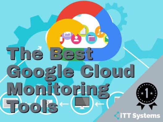 Best Google Cloud Monitoring Tools