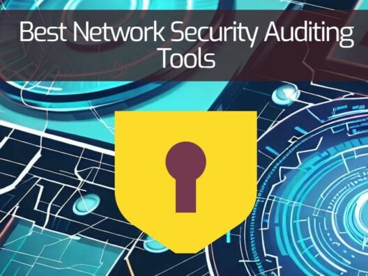 Best Network Security Auditing Tools