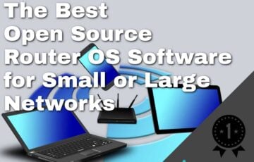 Best Open Source Router OS Software for Small or Large Networks