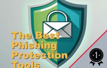 The Best Phishing Protection Tools