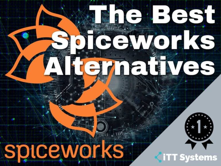 The Best Spiceworks Alternatives