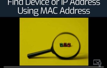 Find Device or IP Address Using MAC Address