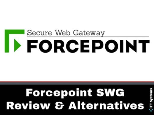 Forcepoint SWG Review and Alternatives