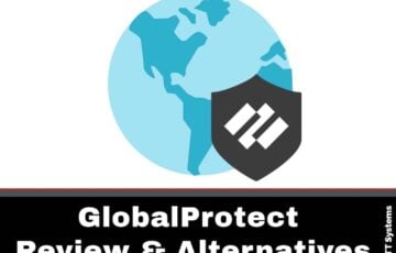 GlobalProtect Review and Alternatives