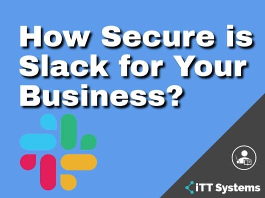How Secure is Slack for Your Business?