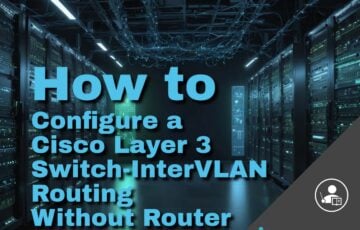 How to Configure a Cisco Layer 3 Switch-InterVLAN Routing Without Router