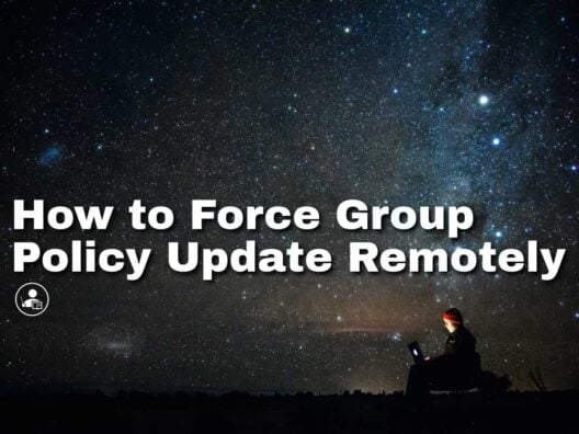 How to Force Group Policy Update Remotely