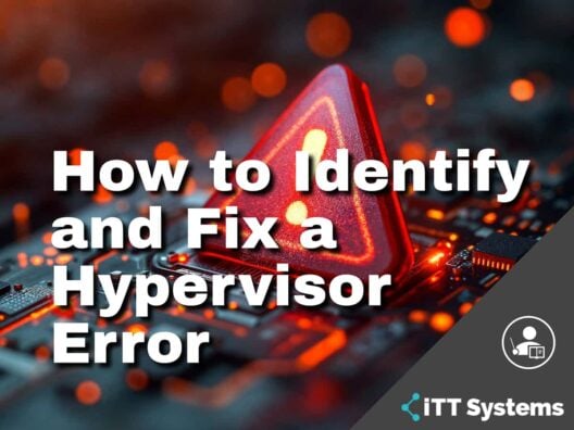 How to Identify and Fix a Hypervisor Error