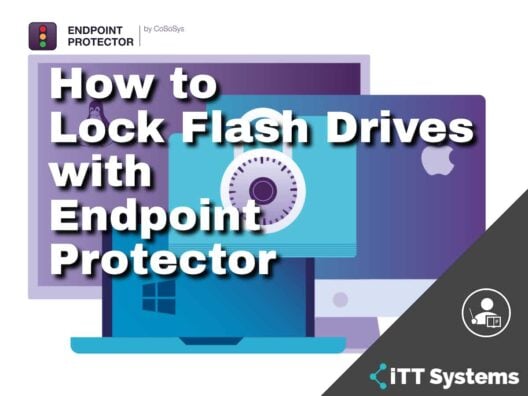 How to Lock Flash Drives with Endpoint Protector