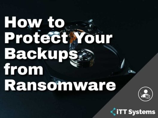 How to Protect Your Backups from Ransomware