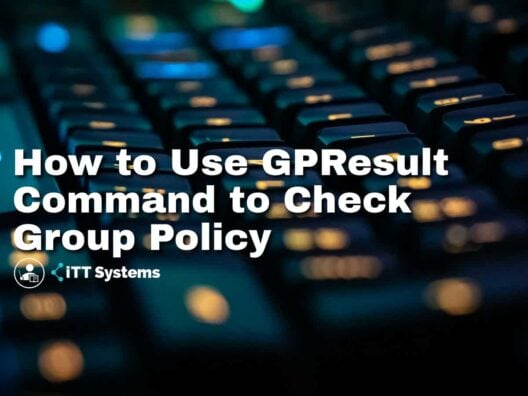 How to Use GPResult Command to Check Group Policy