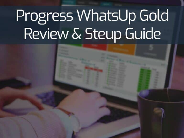 Progress WhatsUp Gold Review and Steup Guide