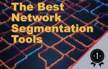 The Best Network Segmentation Tools