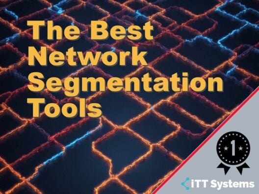 The Best Network Segmentation Tools