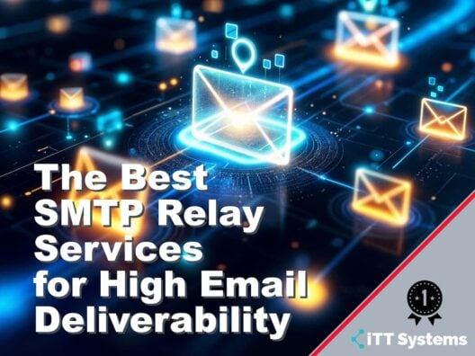 The Best SMTP Relay Services for High Email Deliverability