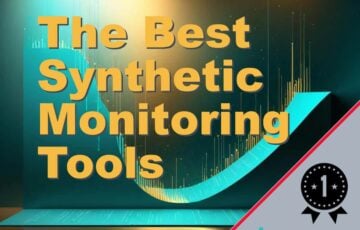 The Best Synthetic Monitoring Tools
