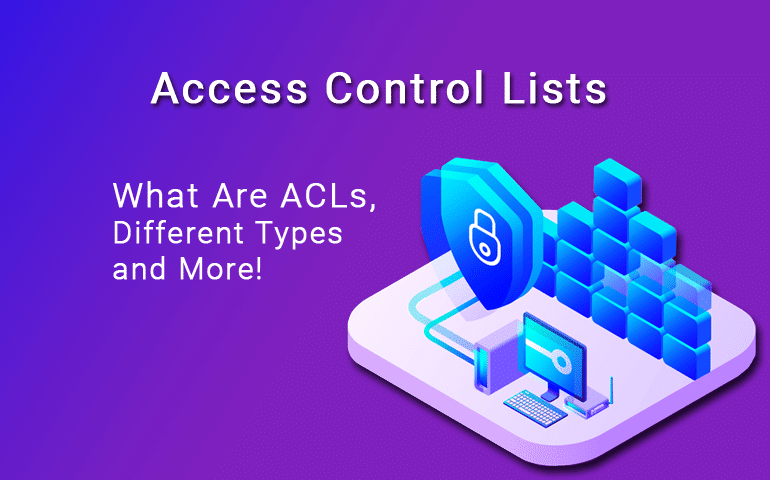 access control lists - Definition, Types and tutorial